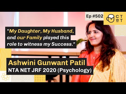 CTwT E502 - NTA UGC NET JRF 2020 Topper Ashwini Gunwant Patil (Psychology) | 2nd Attempt