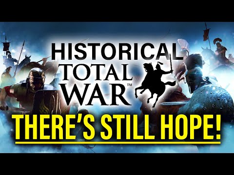 WHY I HAVE HOPE FOR HISTORICAL TOTAL WAR! - TOTAL WAR OPINION