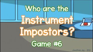 Instrument Impostors: Game #6