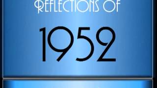 Reflections Of 1952 ♫ ♫ [65 Songs]