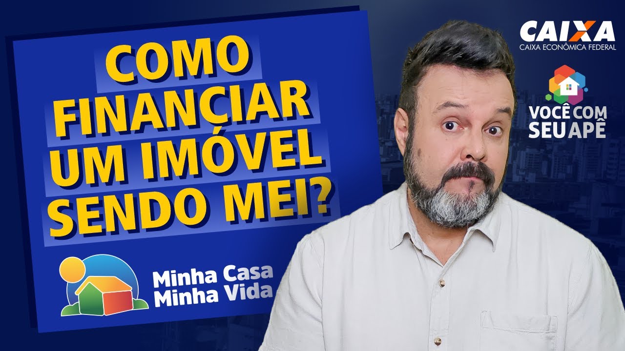 Como Financiar um Imóvel Sendo MEI? Programa Minha Casa Minha Vida.