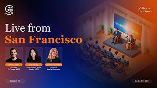 🧠 Collective Intelligence Ep1~ AI, Power & The Human Layer ~ Live From San Francisco 🎙️