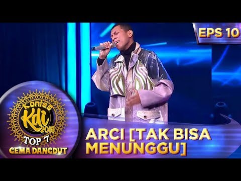 MENARIK PERHATIAN! Arci [TAK BISA MENUNGGU] - Kontes KDI Eps 10 (23/9)