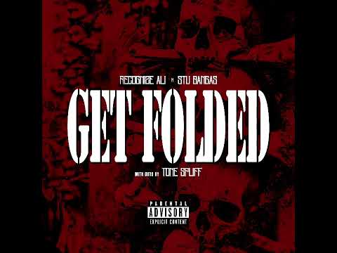 Stu Bangas and Recognize Ali - “Get Folded”