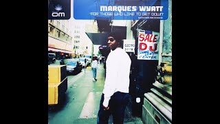 Marques Wyatt | For Those Who Like To Get Down | 2002