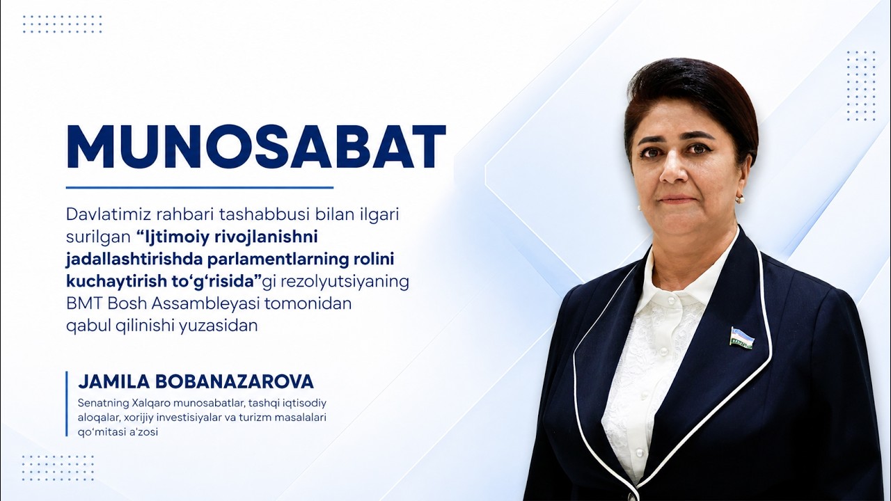 Jamila Bobanazarova: Davlatimiz rahbari tashabbusining BMT tomonidan qo‘llab-quvvatlanishi yuzasidan