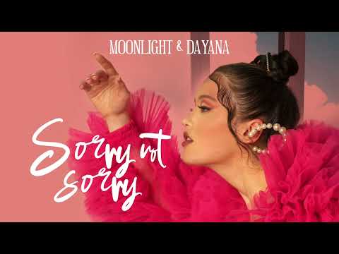 Moonlight & Dayana - Sorry not sorry