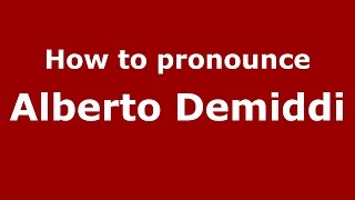 How to pronounce Alberto Demiddi