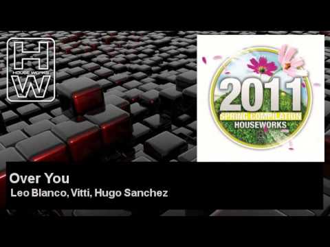 Leo Blanco, Vitti, Hugo Sanchez - Over You - feat. Nalaya Brown