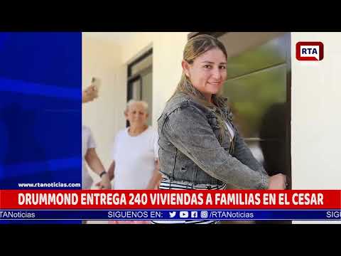 DRUMMOND ENTREGA 240 VIVIENDAS A FAMILIAS EN EL CESAR