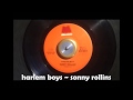 Harlem Boys ~ Sonny Rollins