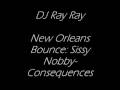 NEW ORLEANS BOUNCE: SISSY NOBBY CONSEQUENCES