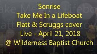 Sonrise -  Take Me In a Lifeboat -  Flatt + Scruggs cover -  Live