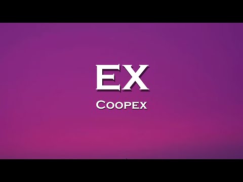 Coopex - EX (Lyrics) feat. Afterfab, Heleen