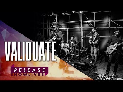 Validuaté no Release Showlivre - Apresentação completa