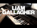 Liam Gallagher - Once (Piano Cover) [HD]