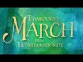 Tchaikovsky: March - from The Nutcracker Suite (Visualization)