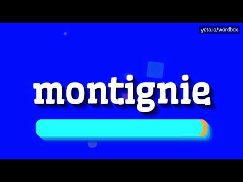 MONTIGNIE - HOW TO PRONOUNCE IT!?