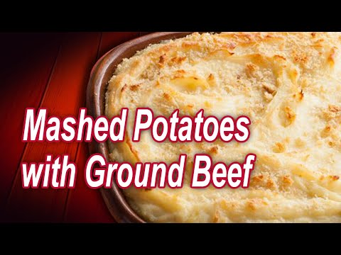 How to make Mashed Potatoes with Ground Beef Recipe |...