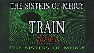 Sisters of Mercy - Train lyrics