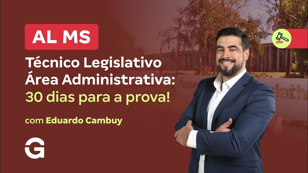Concurso AL MS | Técnico Legislativo: Área Administrativa: 30 dias para a prova!