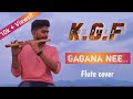 Gagana nee | K.G.F Chapter-2|Rocking star Yash | Flute Cover | Mohan