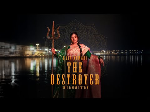 Raja Kumari - THE DESTROYER (Shiv Tandav Stotram) - Kashi to Kailash