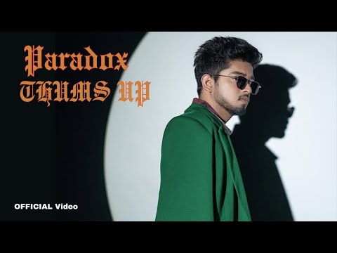 Thums Up - Paradox (Prod By YUNG SAHIL) | Official Music Video