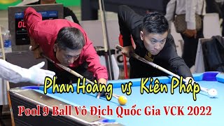 Kiên Pháp vs Phan Hoàng | Pool 9 Ball Vô Địch Quốc Gia Việt Nam Vòng Chung Kết 2022