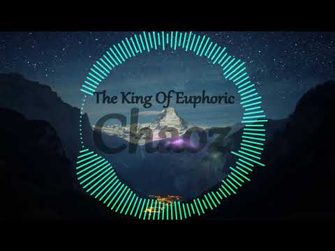 'The King Of Euphoric' Chaoz Mix