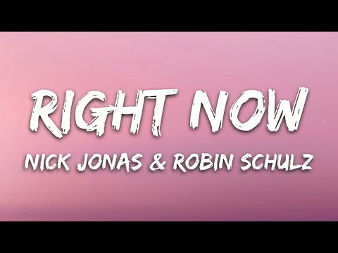 Nick Jonas, Robin Schulz - Right Now (Lyrics)
