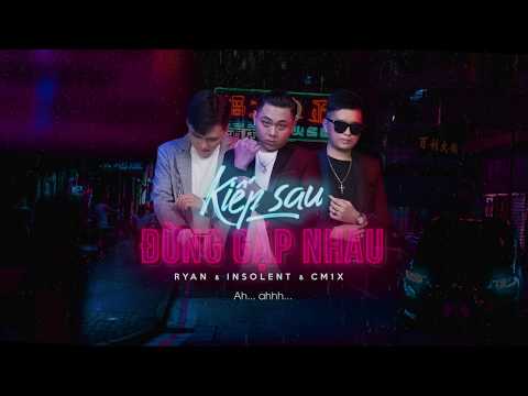 Kiếp sau đừng gặp nhau - Ryan
