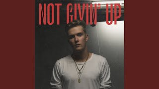 Not Givin&#39; Up