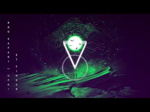 Bro Safari & UFO! - ET Finger (Official Audio)