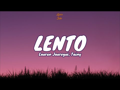 🎧 Lauren Jauregui, Tainy - Lento |  Lyric video | Letra
