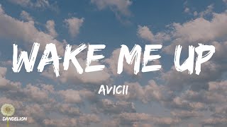 Wake Me Up - Avicii (Lyrics)