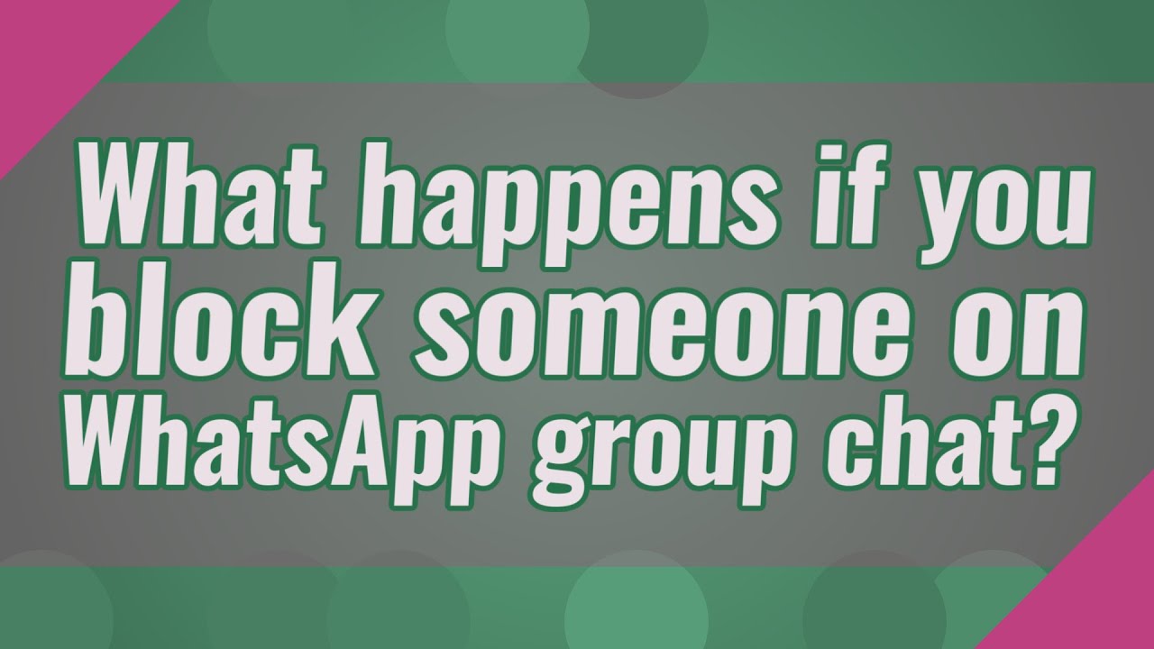 What happens if I block someone who is in a WhatsApp group?