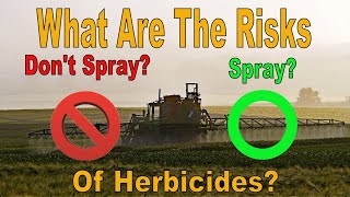 The Risks of Using / Not Using Glyphosate (Roundup)