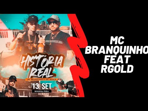 História Real - Mc Branquinho feat RGold