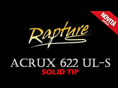 ACRUX 622 UL-S  la versione col SOLID TIP eccovi la più piccola