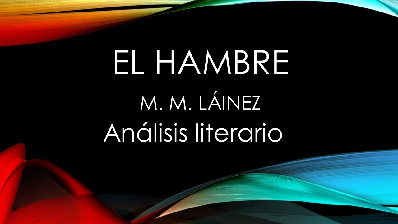 EL HAMBRE de Manuel Mujica Lainez. ANÁLISIS LITERARIO