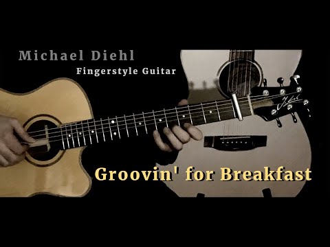 Michael Diehl Fingerstyle Guitar - Groovin' for Breakfast