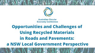 ACEC20 - Opportunities and Challenges of Using Recycled materials in Roads and Pavements