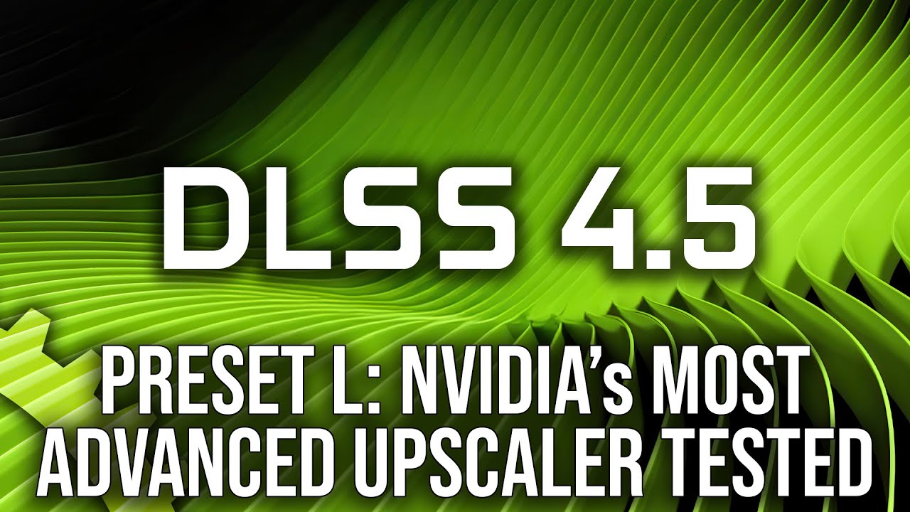 DLSS 4.5 Preset L Review: Nvidia's Most Advanced Upscaler Tested At 4K And 1440p - YouTube