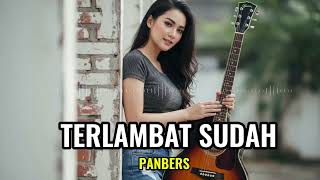 Download lagu Terlambat Sudah” Panbers Cover | Versi Paling Enak & Bikin Nostalgia mp3