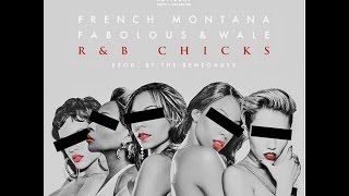 French Montana - R&amp;B Chicks ft. Fabolous &amp; Wale [CDQ]
