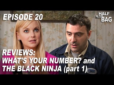 Half in the Bag Episode 20: What's Your Number and The Black Ninja (1 of 2)