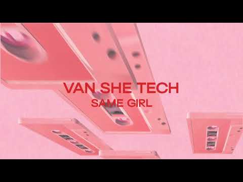 Van She Tech - Same Girl (Official Audio)
