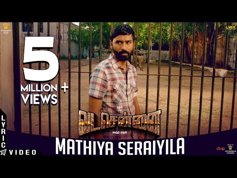 VADACHENNAI - Mathiya Seraiyila (Lyric Video) | Dhanush | Vetri Maaran | Santhosh Narayanan