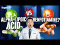 Benfotiamine Or Alpha Lipoic Acid Better To STOP DM Complications